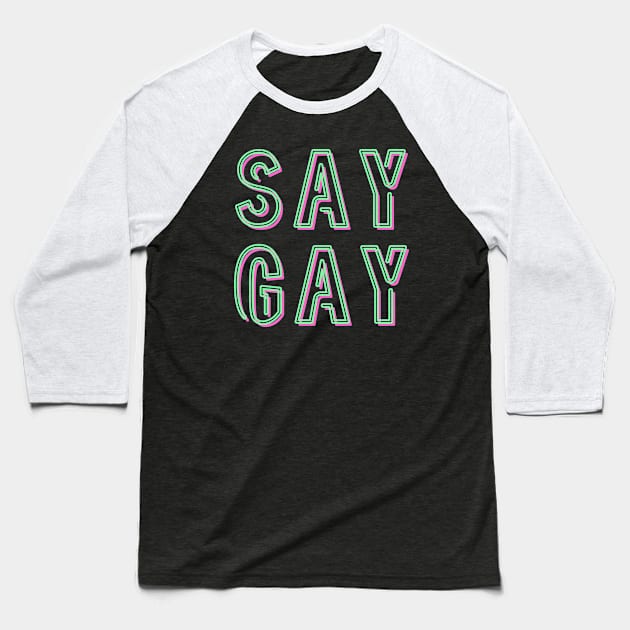 SAY GAY Baseball T-Shirt by TJWDraws